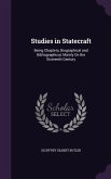 Studies in Statecraft: Being Chapters, Biographical and Bibliographical, Mainly On the Sixteenth Century