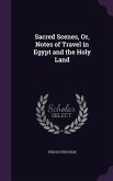 Sacred Scenes, Or, Notes of Travel in Egypt and the Holy Land