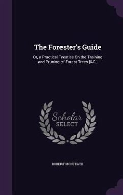 The Forester's Guide - Monteath, Robert