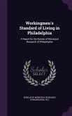 Workingmen's Standard of Living in Philadelphia: A Report by the Bureau of Municipal Research of Philadelphia