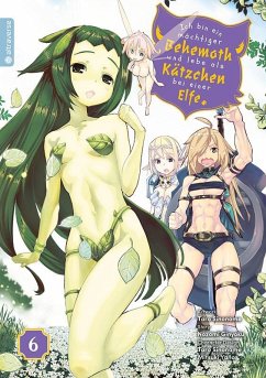 Ich bin ein mächtiger Behemoth und lebe als Kätzchen bei einer Elfe Bd.6 - Ginyoku, Nozomi;Sinonome, Taro;Yano, Mitsuki