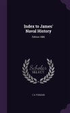 Index to James' Naval History: Edition 1886