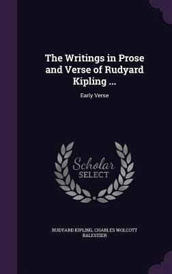The Writings in Prose and Verse of Rudyard Kipling ... The Writings in Prose and Verse of Rudyard Kipling ...