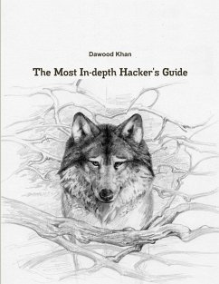 The Most In-depth Hacker's Guide - Khan, Dawood