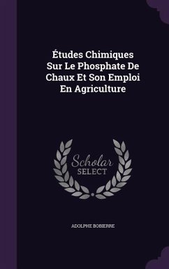 Cover Études Chimiques Sur Le Phosphate De Chaux Et Son Emploi En Agriculture