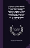 Historical Researches Into the Politics, Intercourse, and Trade of the Principal Nations of Antiquity. Asiatic Nations [Tr. From Vol.1 of Ideen Über D