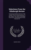 Selections From the Edinburgh Review: Comprising the Best Articles in That Journal, From Its Commencement to the Present Time. With a Preliminary Diss