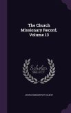 The Church Missionary Record, Volume 13