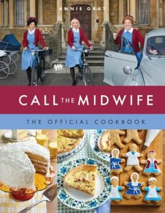 Call the Midwife: The Official Cookbook - Gray, Annie