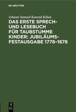 Cover Das erste Sprech- und Lesebuch für taubstumme Kinder: Jubiläums-Festausgabe 1778-1878