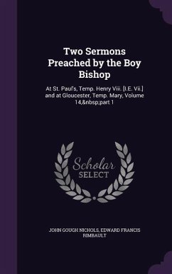 Two Sermons Preached by the Boy Bishop - Nichols, John Gough; Rimbault, Edward Francis