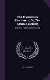 The Mysterious Parchment, Or, The Satanic License: Dedicated To Maine Law Progress