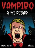 Vampiro a mi pesar (eBook, ePUB)
