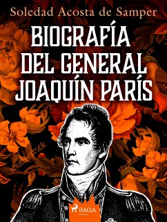 Biografía del general Joaquín París (eBook, ePUB) - Acosta de Samper, Soledad