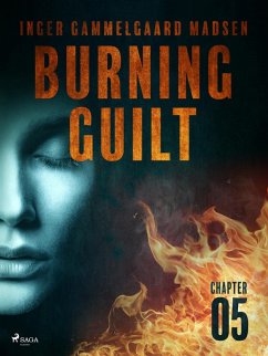 Burning Guilt - Chapter 5 (eBook, ePUB) - Madsen, Inger Gammelgaard