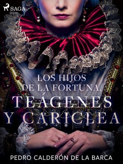 Los hijos de la fortuna, Teágenes y Cariclea (eBook, ePUB) - Calderón de la Barca, Pedro