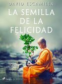 La semilla de la felicidad (eBook, ePUB)