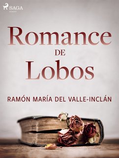 Romance de lobos (eBook, ePUB) - del Valle-Inclán, Ramón María