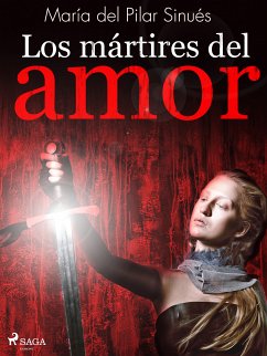 Los mártires del amor (eBook, ePUB) - Sinués, María del Pilar