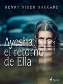 Ayesha: el retorno de Ella (eBook, ePUB)