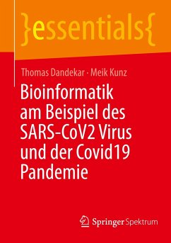 Bioinformatik am Beispiel des SARS-CoV2 Virus und der Covid19 Pandemie - Dandekar, Thomas;Kunz, Meik