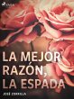 La mejor razón, la espada (eBook, ePUB) - Bild 1