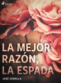 La mejor razón, la espada (eBook, ePUB)