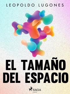 El tamaño del espacio (eBook, ePUB) - Lugones, Leopoldo