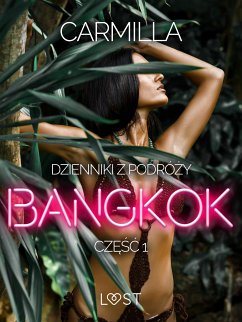 Dzienniki z podróży cz.1: Bangkok – opowiadanie erotyczne (eBook, ePUB) - Carmilla