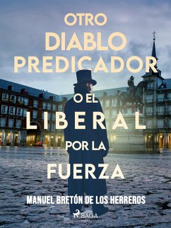 Otro diablo predicador o El liberal por la fuerza (eBook, ePUB) - Bretón de los Herreros, Manuel