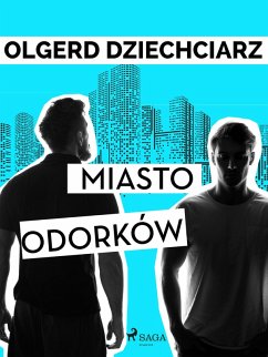 Miasto Odorków (eBook, ePUB) - Dziechciarz, Olgerd