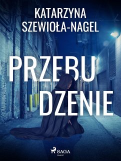 Przebudzenie (eBook, ePUB) - Szewioła-Nagel, Katarzyna