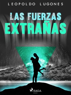 Las fuerzas extrañas (eBook, ePUB) - Lugones, Leopoldo