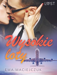 Wysokie loty – seksowny współpasażer (eBook, ePUB) - Maciejczuk, Ewa