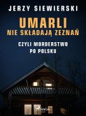Umarli nie skladaja zeznan, czyli morderstwo po polsku (eBook, ePUB)