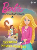 Barbie - Siostrzany klub tajemnic 3 - Tajemnica potwora morskiego (eBook, ePUB)