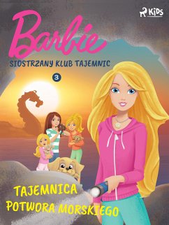 Barbie - Siostrzany klub tajemnic 3 - Tajemnica potwora morskiego (fixed-layout eBook, ePUB) - Mattel