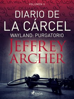 Diario de la cárcel, volumen II - Wayland: Purgatorio (eBook, ePUB) - Archer, Jeffrey