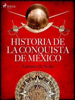 Historia de la conquista de México (eBook, ePUB) - de Solís, Antonio