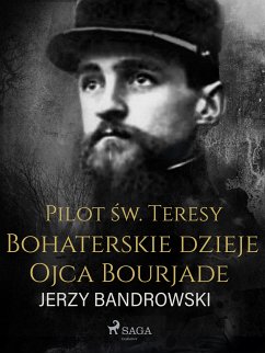 Pilot św. Teresy. Bohaterskie dzieje Ojca Bourjade (eBook, ePUB) - Bandrowski, Jerzy