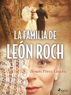 La familia de León Roch (eBook, ePUB) - Pérez Galdós, Benito