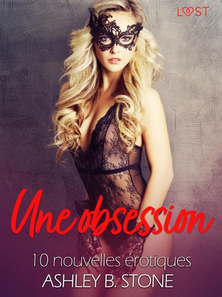Une obsession - 10 nouvelles érotiques (eBook, ePUB)