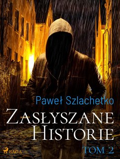 Zasłyszane historie. Tom 2 (eBook, ePUB) - Szlachetko, Paweł