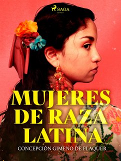 Mujeres de raza latina (eBook, ePUB) - Gimeno de Flaquer, Concepción