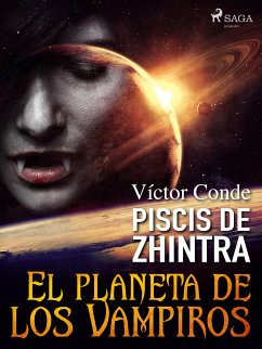 Piscis de Zhintra: el planeta de los vampiros (eBook, ePUB) - Conde, Víctor