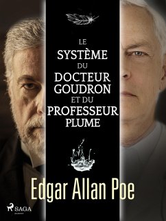 Le système du docteur Goudron et du professeur Plume (eBook, ePUB) - Poe, Edgar Allan