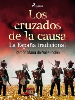Los cruzados de la causa. La España tradicional (eBook, ePUB) - Valle-Inclán, Ramón María Del