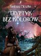 Tryptyk bez kolorów (eBook, ePUB) - Bild 1