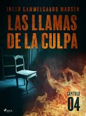 Las llamas de la culpa - Capítulo 4 (eBook, ePUB)