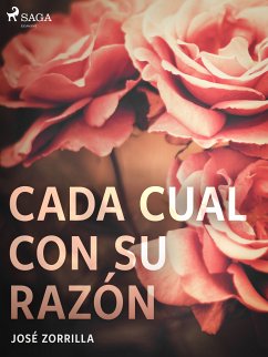 Cada cual con su razón (eBook, ePUB) - Zorrilla, José